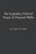 The exploding political power of personal media /