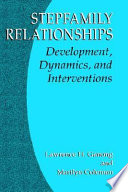 Stepfamily relationships : development, dynamics, and interventions /