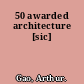 50 awarded architecture [sic]