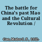 The battle for China's past Mao and the Cultural Revolution /