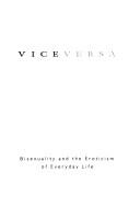Vice versa : bisexuality and the eroticism of everyday life /