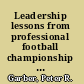 Leadership lessons from professional football championship wisdom from Super Bowl champions /
