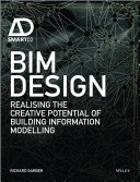 BIM design : realising the creative potential of building information modelling /