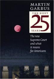 The next 25 years : the new Supreme Court and what it means for Americans /