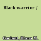 Black warrior /