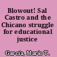 Blowout! Sal Castro and the Chicano struggle for educational justice /