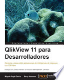 QlikView 11 para desarrolladores : aprenda a desarrollar aplicaciones de inteligencia de negocios con qlikview /