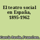 El teatro social en España, 1895-1962