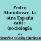 Pedro Almodovar, la otra España cañí : (sociología y crítica cinematográficas) /