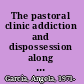 The pastoral clinic addiction and dispossession along the Rio Grande /