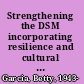 Strengthening the DSM incorporating resilience and cultural competence /