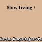 Slow living /