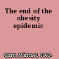 The end of the obesity epidemic