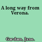 A long way from Verona.