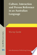 Culture, interaction and person reference in an Australian language : an ethnography of Bininj Gunwok communication /