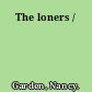 The loners /