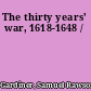 The thirty years' war, 1618-1648 /