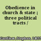 Obedience in church & state ; three political tracts /