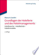 Grundlagen der Hotellerie und des Hotelmanagements : hotelbranche, Hotelbetrieb, Hotelimmobilie /