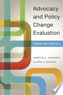 Advocacy and policy change evaluation : theory and practice /
