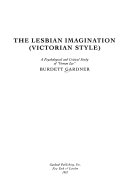 The lesbian imagination, Victorian style : a psychological and critical study of "Vernon Lee" /