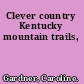 Clever country Kentucky mountain trails,