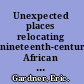Unexpected places relocating nineteenth-century African American literature /
