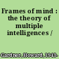 Frames of mind : the theory of multiple intelligences /