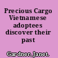 Precious Cargo Vietnamese adoptees discover their past /