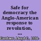 Safe for democracy the Anglo-American response to revolution, 1913-1923 /