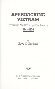 Approaching Vietnam : from World War II through Dienbienphu, 1941-1954 /
