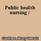 Public health nursing /