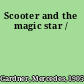 Scooter and the magic star /