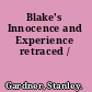 Blake's Innocence and Experience retraced /