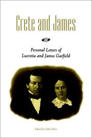 Crete and James : personal letters of Lucretia and James Garfield /