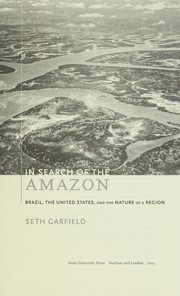 In Search of the Amazon Brazil, the United States and the Nature of a Region /
