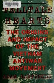 Telltale hearts : the origins and impact of the Vietnam antiwar movement /