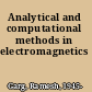 Analytical and computational methods in electromagnetics