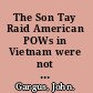 The Son Tay Raid American POWs in Vietnam were not forgotten /