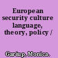 European security culture language, theory, policy /