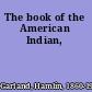 The book of the American Indian,