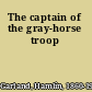 The captain of the gray-horse troop