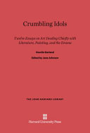 Crumbling idols. : Twelve essays on art dealing chiefly with literature, painting and the drama /