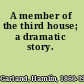 A member of the third house; a dramatic story.