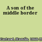 A son of the middle border