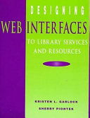 Designing Web interfaces to library services and resources /