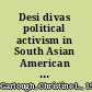 Desi divas political activism in South Asian American cultural performances /