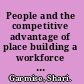 People and the competitive advantage of place building a workforce for the 21st century /