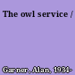 The owl service /