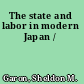 The state and labor in modern Japan /